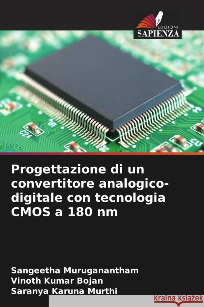 Progettazione di un convertitore analogico-digitale con tecnologia CMOS a 180 nm Sangeetha Muruganantham Vinoth Kumar Bojan Saranya Karun 9786207976515 Edizioni Sapienza - książka