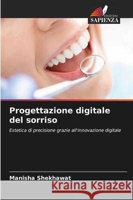 Progettazione digitale del sorriso Shekhawat, Manisha 9786209541933 Edizioni Sapienza - książka