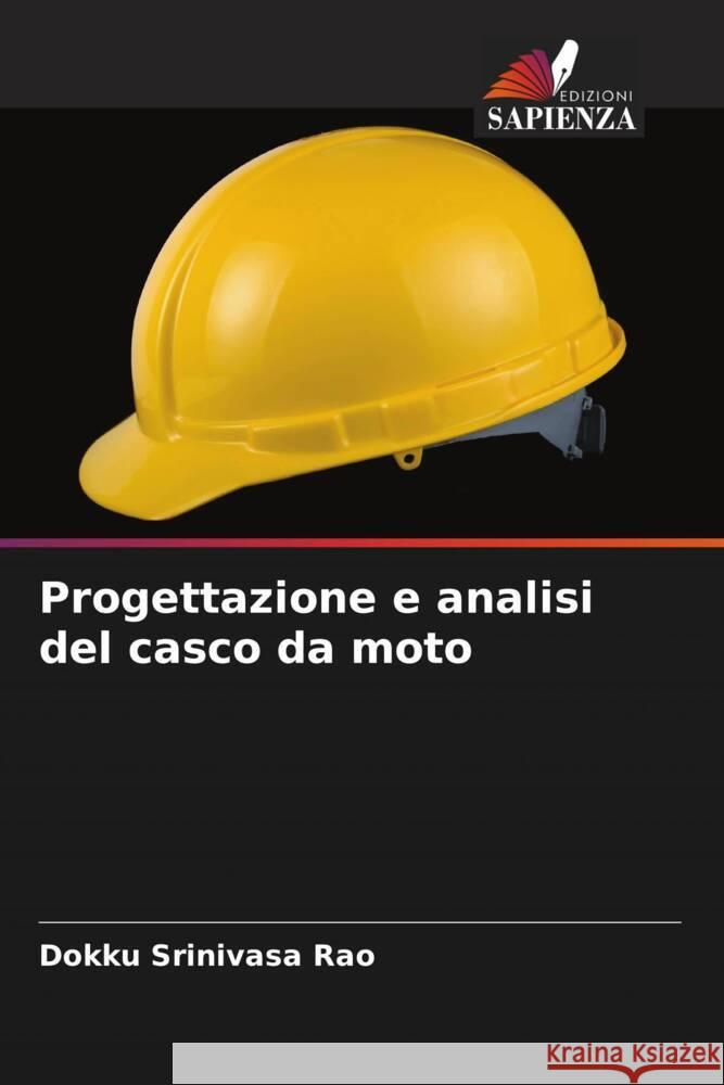 Progettazione e analisi del casco da moto Srinivasa Rao, Dokku 9786204664309 Edizioni Sapienza - książka