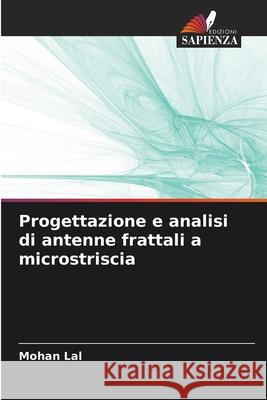 Progettazione e analisi di antenne frattali a microstriscia Lal, Mohan 9786208796983 Edizioni Sapienza - książka