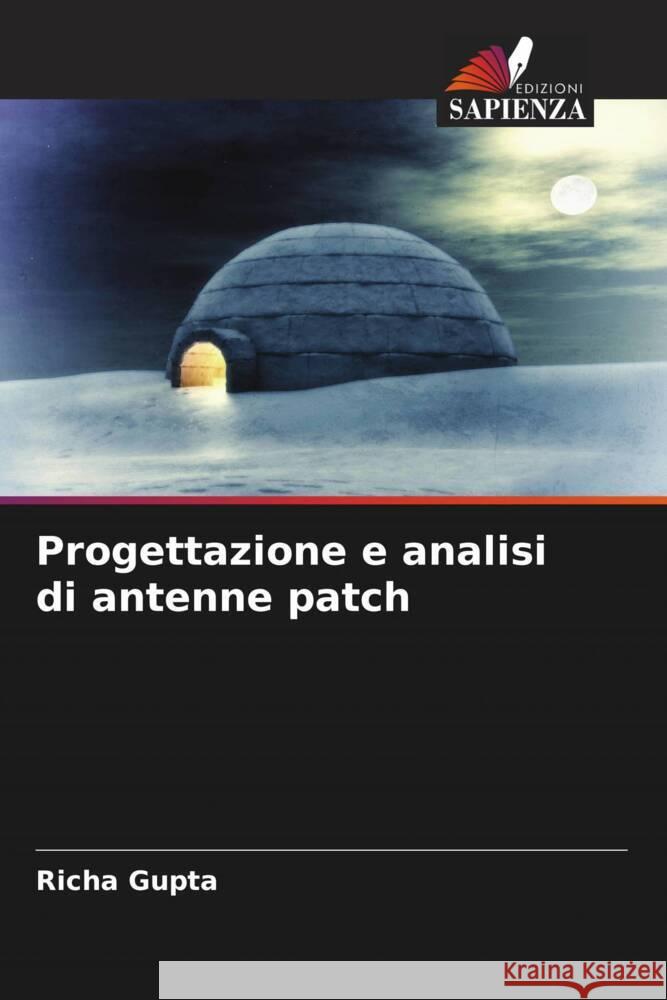 Progettazione e analisi di antenne patch Gupta, Richa 9786206377795 Edizioni Sapienza - książka