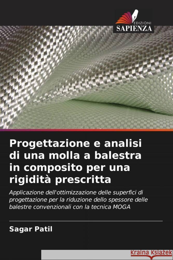 Progettazione e analisi di una molla a balestra in composito per una rigidit? prescritta Sagar Patil 9786207004508 Edizioni Sapienza - książka