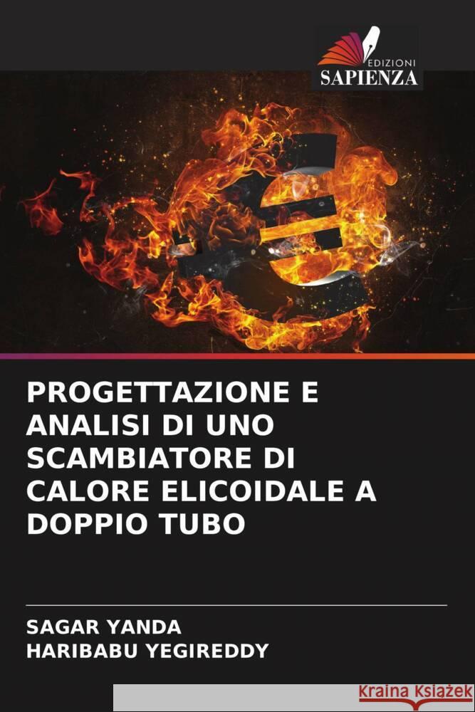 Progettazione E Analisi Di Uno Scambiatore Di Calore Elicoidale a Doppio Tubo Sagar Yanda Haribabu Yegireddy 9786206906735 Edizioni Sapienza - książka