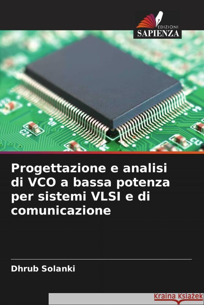 Progettazione e analisi di VCO a bassa potenza per sistemi VLSI e di comunicazione Dhrub Solanki 9786205687314 Edizioni Sapienza - książka