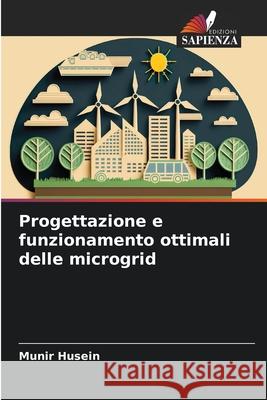 Progettazione e funzionamento ottimali delle microgrid Husein, Munir 9786208704766 Edizioni Sapienza - książka