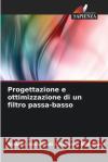 Progettazione e ottimizzazione di un filtro passa-basso Abdalla Abdulhad 9786207913459 Edizioni Sapienza