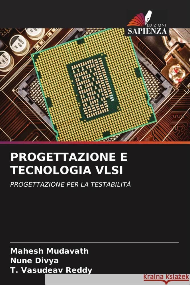 PROGETTAZIONE E TECNOLOGIA VLSI Mudavath, Mahesh, Divya, Nune, Reddy, T. Vasudeav 9786205007549 Edizioni Sapienza - książka