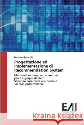 Progettazione ed Implementazione di Recommendation System Zanarella, Leonardo 9786200836755 Edizioni Accademiche Italiane - książka