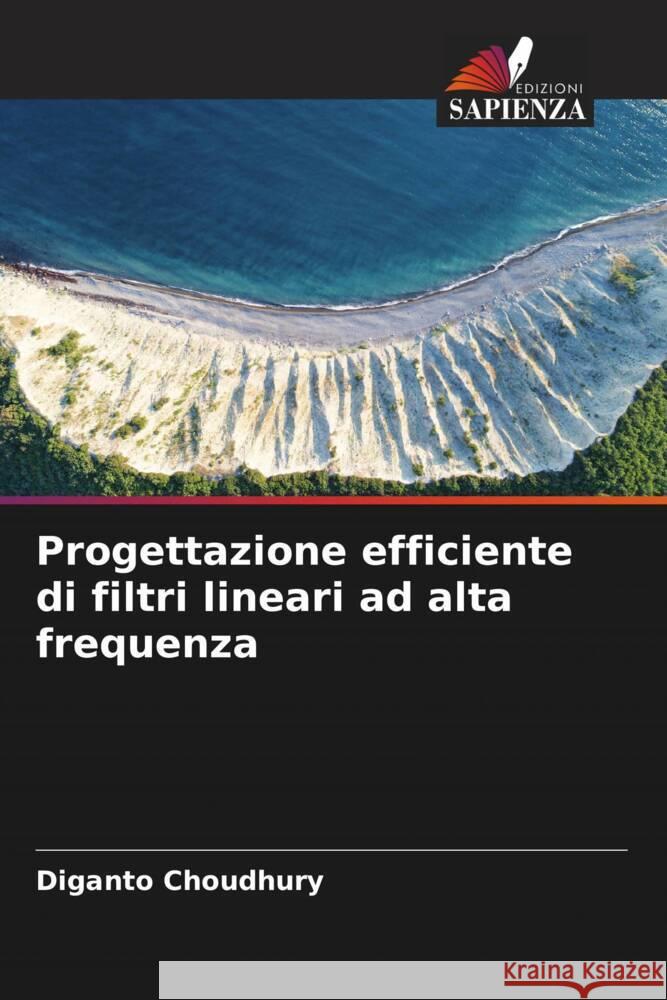 Progettazione efficiente di filtri lineari ad alta frequenza Choudhury, Diganto 9786205172780 Edizioni Sapienza - książka
