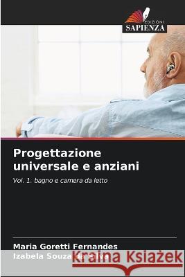 Progettazione universale e anziani Maria Goretti Fernandes Izabela Souza Da Silva  9786205884249 Edizioni Sapienza - książka