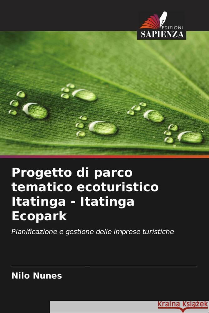 Progetto di parco tematico ecoturistico Itatinga - Itatinga Ecopark Nunes, Nilo 9786208303341 Edizioni Sapienza - książka