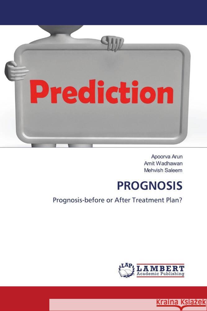 PROGNOSIS Arun, Apoorva, Wadhawan, Amit, Saleem, Mehvish 9786203854916 LAP Lambert Academic Publishing - książka