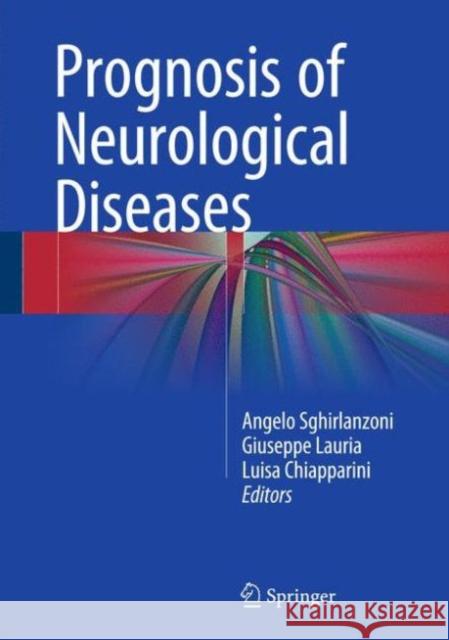 Prognosis of Neurological Diseases Angelo Sghirlanzoni Giuseppe Lauria Luisa Chiapparini 9788847057548 Springer - książka