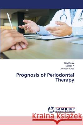 Prognosis of Periodontal Therapy Kavitha W Malathi K Johnson Raja 9783659554193 LAP Lambert Academic Publishing - książka