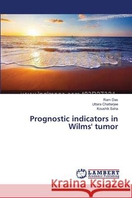 Prognostic indicators in Wilms' tumor Das, Ram 9783659222061 LAP Lambert Academic Publishing - książka