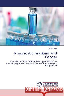 Prognostic markers and Cancer Badr, Abeer 9783659538711 LAP Lambert Academic Publishing - książka