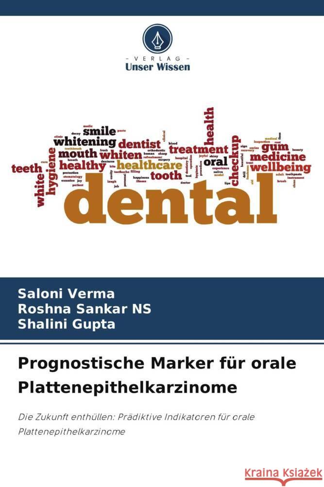 Prognostische Marker für orale Plattenepithelkarzinome Verma, Saloni, Sankar NS, Roshna, Gupta, Shalini 9786208291181 Verlag Unser Wissen - książka