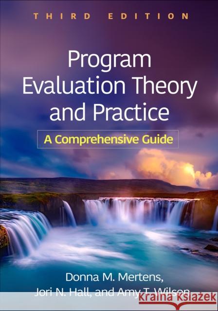 Program Evaluation Theory and Practice, Third Edition: A Comprehensive Guide Jori N. (University of Illinois at Chicago, United States) Hall 9781462555901 Guilford Publications - książka