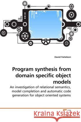 Program synthesis from domain specific object models David Faitelson 9783639256499 VDM Verlag - książka