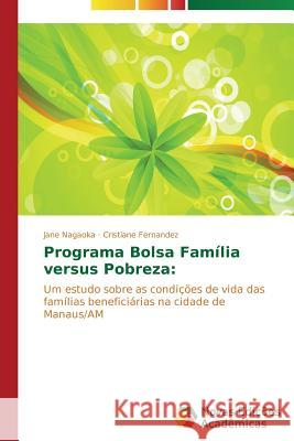 Programa Bolsa Família versus Pobreza Nagaoka Jane 9783639898002 Novas Edicoes Academicas - książka
