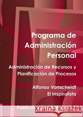 Programa de Administracion Personal Alfonso Vonscheidt 9781326444495 Lulu.com - książka