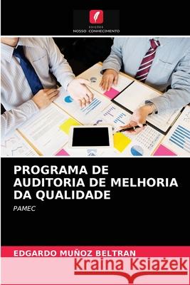 Programa de Auditoria de Melhoria Da Qualidade Edgardo Muñoz Beltran 9786203232721 Edicoes Nosso Conhecimento - książka