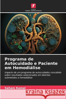 Programa de Autocuidado e Paciente em Hemodiálise Kamal, Seham 9786209007910 Edições Nosso Conhecimento - książka