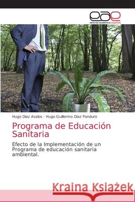 Programa de Educación Sanitaria Diaz Avalos, Hugo 9786203586565 Editorial Academica Espanola - książka
