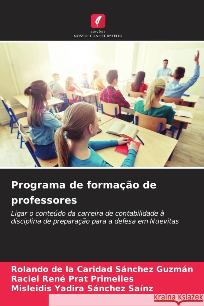 Programa de formação de professores Sánchez Guzmán, Rolando de la Caridad, Prat Primelles, Raciel René, Sánchez Saínz, Misleidis Yadira 9786206344476 Edições Nosso Conhecimento - książka
