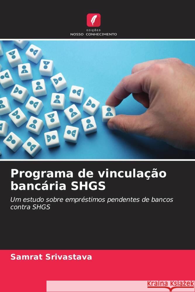 Programa de vincula??o banc?ria SHGS Samrat Srivastava 9786207196456 Edicoes Nosso Conhecimento - książka