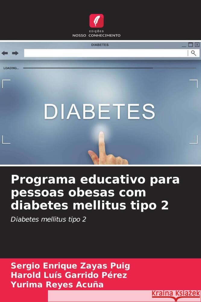 Programa educativo para pessoas obesas com diabetes mellitus tipo 2 Zayas Puig, Sergio Enrique, Garrido Pérez, Harold Luís, Reyes Acuña, Yurima 9786205326954 Edições Nosso Conhecimento - książka