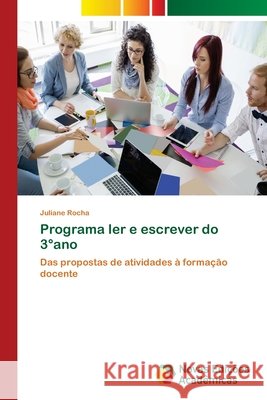 Programa ler e escrever do 3°ano Rocha, Juliane 9786202178846 Novas Edicioes Academicas - książka