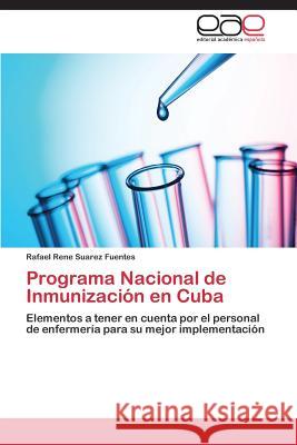 Programa Nacional de Inmunización en Cuba Suarez Fuentes, Rafael Rene 9783659073540 Editorial Academica Espanola - książka