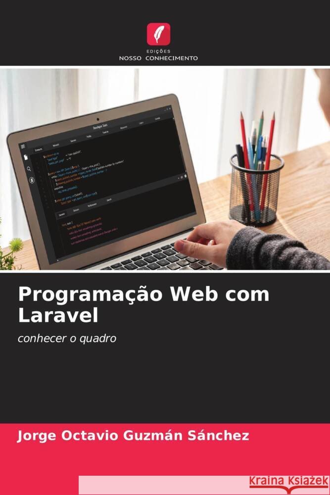 Programa??o Web com Laravel Jorge Octavio Guzm? 9786207193714 Edicoes Nosso Conhecimento - książka