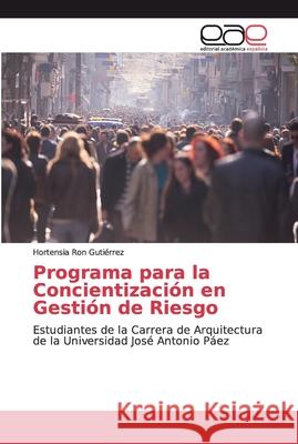 Programa para la Concientización en Gestión de Riesgo Ron Gutiérrez, Hortensia 9786138998815 Editorial Academica Espanola - książka