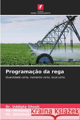 Programação da rega Ghosh, Dr. Uddipta, Pan, Mr. Mrinmoy, Mallick, Mr. Abhishek 9786209669446 Edições Nosso Conhecimento - książka