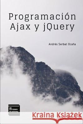 Programación Ajax y jQuery: 2a Edición Campus Academy, It 9781974379866 Createspace Independent Publishing Platform - książka