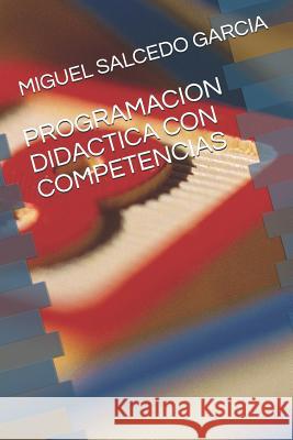 Programacion Didactica Con Competencias: Segundo Curso de Primer Ciclo de Educación Primaria. Garcia, Miguel Salcedo 9781724184146 Independently Published - książka