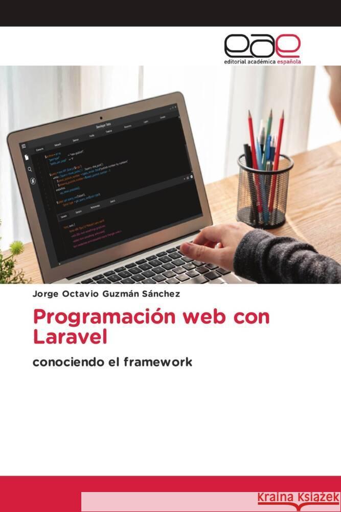 Programación web con Laravel Guzmán Sánchez, Jorge Octavio 9786202128520 Editorial Académica Española - książka