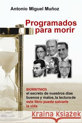 Programados para morir Antonio Miguel Muñoz Garcia 9798741679579 Independently Published - książka