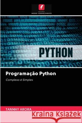 Programação Python Arora, Tanmay 9786202848268 Edicoes Nosso Conhecimento - książka