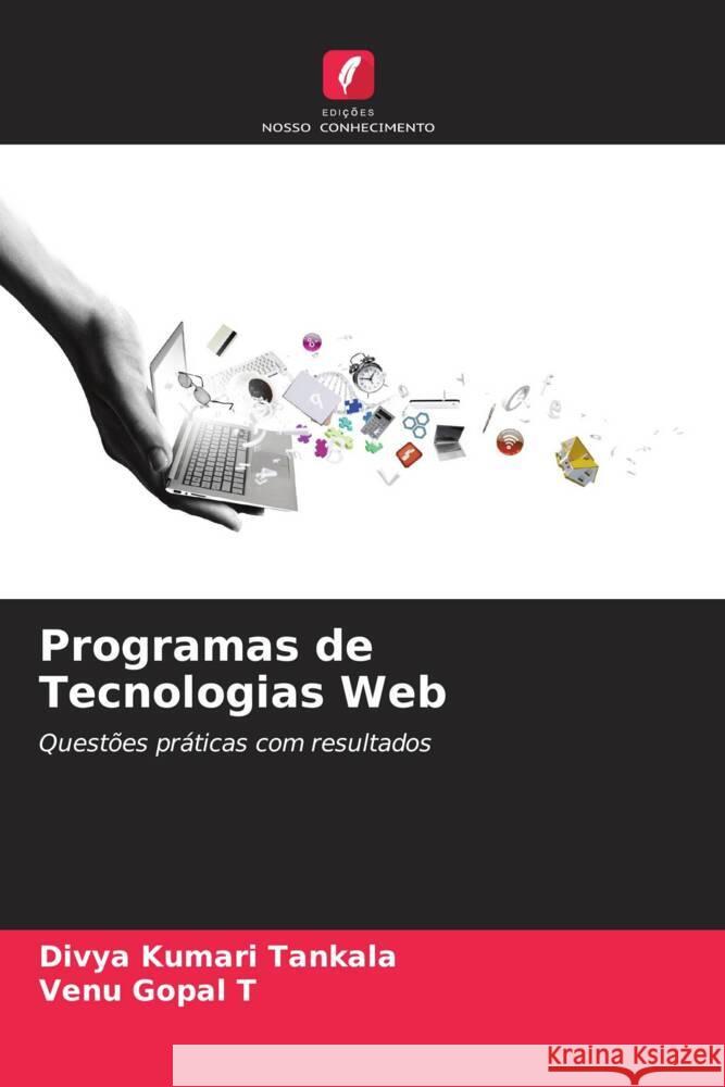 Programas de Tecnologias Web Divya Kumari Tankala Venu Gopal T 9786207147168 Edicoes Nosso Conhecimento - książka