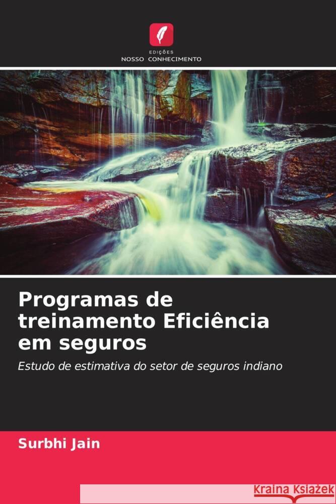 Programas de treinamento Eficiência em seguros Jain, Surbhi 9786204654898 Edições Nosso Conhecimento - książka