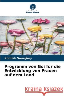 Programm von Goi f?r die Entwicklung von Frauen auf dem Land Khritish Swargiary 9786207893218 Verlag Unser Wissen - książka