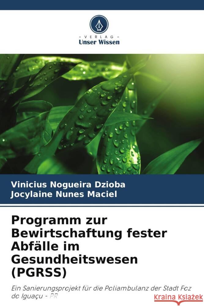 Programm zur Bewirtschaftung fester Abfälle im Gesundheitswesen (PGRSS) Nogueira Dzioba, Vinicius, Nunes Maciel, Jocylaine 9786208638054 Verlag Unser Wissen - książka