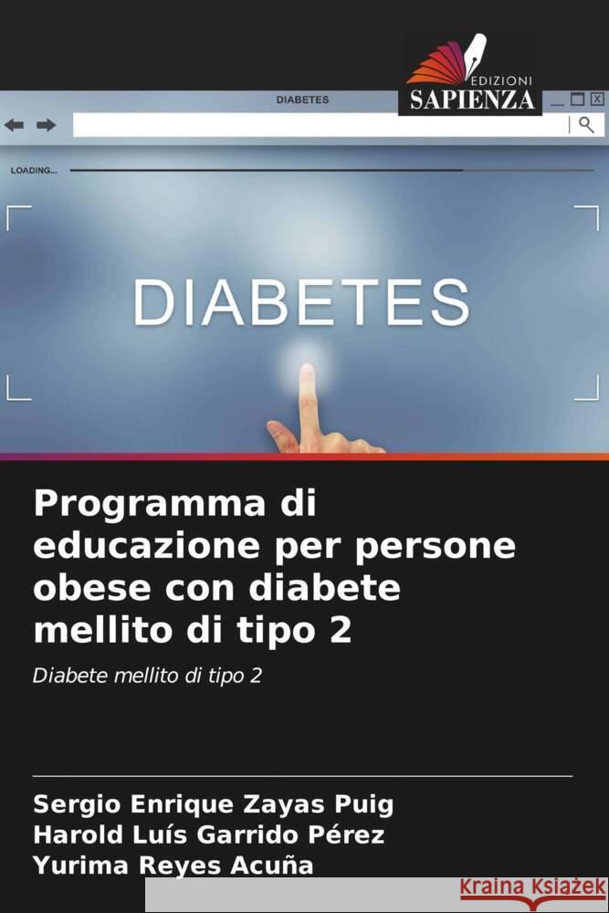 Programma di educazione per persone obese con diabete mellito di tipo 2 Zayas Puig, Sergio Enrique, Garrido Pérez, Harold Luís, Reyes Acuña, Yurima 9786205326985 Edizioni Sapienza - książka