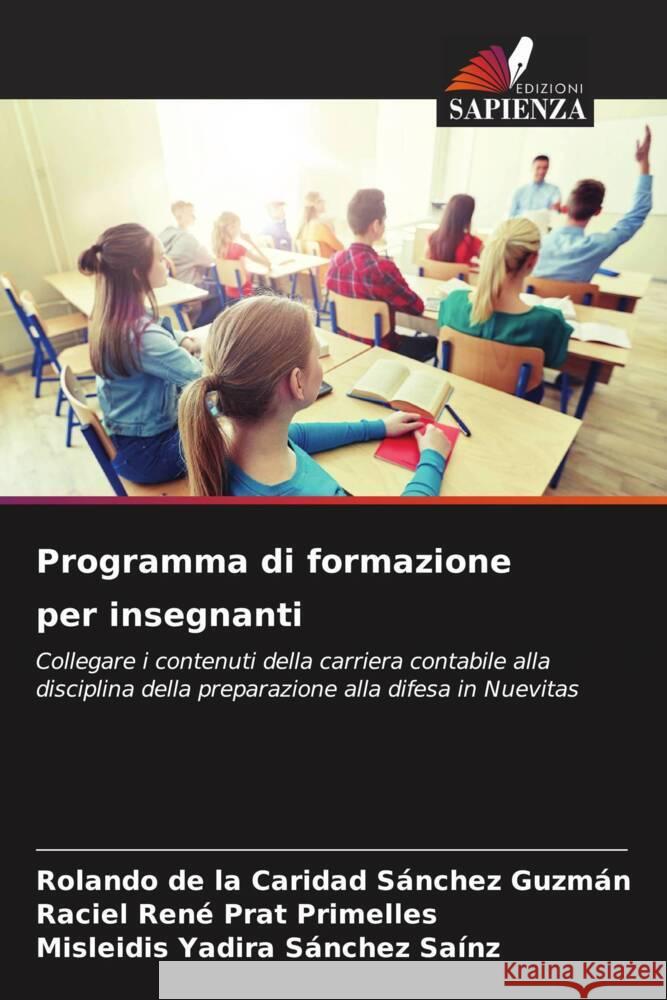 Programma di formazione per insegnanti Sánchez Guzmán, Rolando de la Caridad, Prat Primelles, Raciel René, Sánchez Saínz, Misleidis Yadira 9786206344469 Edizioni Sapienza - książka