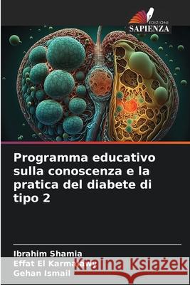 Programma educativo sulla conoscenza e la pratica del diabete di tipo 2 Ibrahim Shamia Effat E Gehan Ismail 9786209245398 Edizioni Sapienza - książka