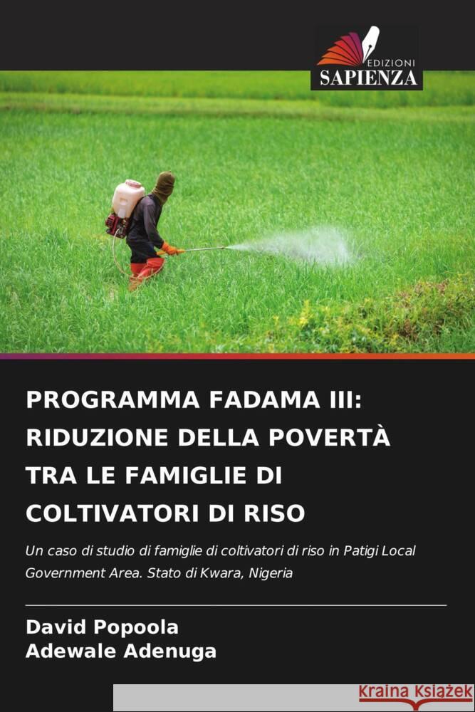 PROGRAMMA FADAMA III: RIDUZIONE DELLA POVERTÀ TRA LE FAMIGLIE DI COLTIVATORI DI RISO Popoola, David, Adenuga, Adewale 9786204585772 Edizioni Sapienza - książka