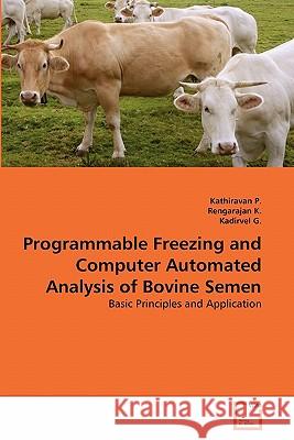 Programmable Freezing and Computer Automated Analysis of Bovine Semen Kathiravan P Rengarajan K Kadirvel G 9783639310030 VDM Verlag - książka